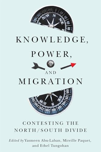 Knowledge, Power, and Migration : Contesting the North/South Divide