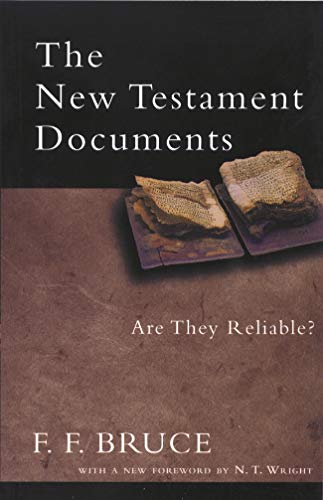 The New Testament Documents : Are They Reliable?