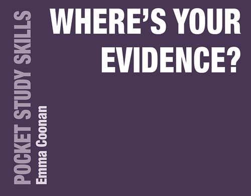 Where's Your Evidence?: 18 (Pocket Study Skills)