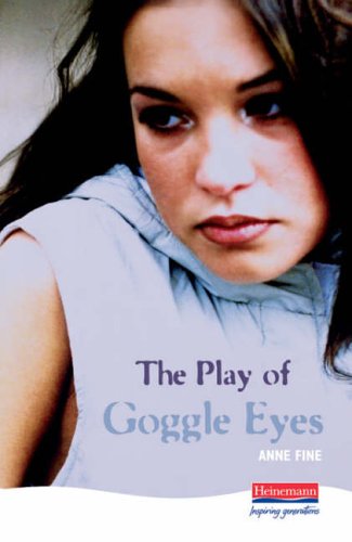 The Play Of Goggle Eyes (Heinemann Plays For 11-14)