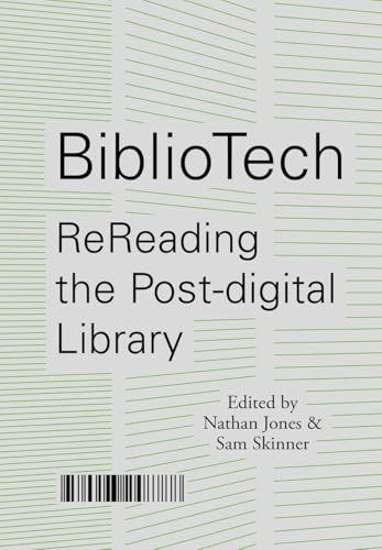 BiblioTech: ReReading the Post-digital Library