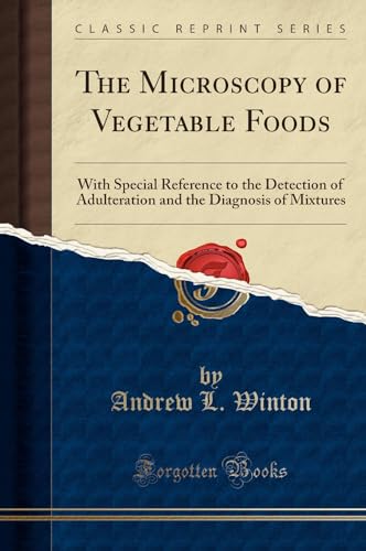 Andrew L Winton - The Microscopy of Vegetable Foods
