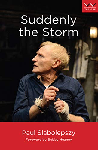 Suddenly the Storm : A Play