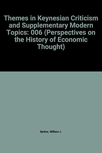 Perspectives on the History of Economic Thought: Volume VI: Themes in Keynesian Criticism and Supplementary Modern Topics