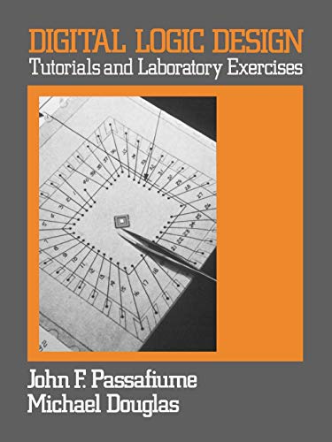 Digital Logic Design: Tutorial and Laboratory Exercises