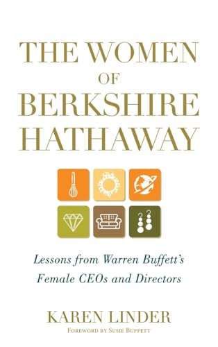 The Women of Berkshire Hathaway: Lessons from Warren Buffetts Female CEOs and Directors
