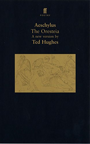 The Oresteia: A Translation of Aeschylus' Trilogy of Plays (Faber Poetry)