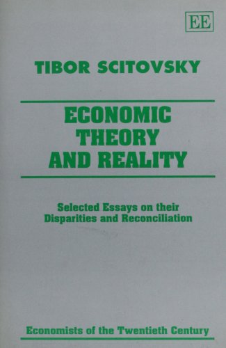 Economic Theory and Reality: Selected Essays on Their Disparities and Reconciliation