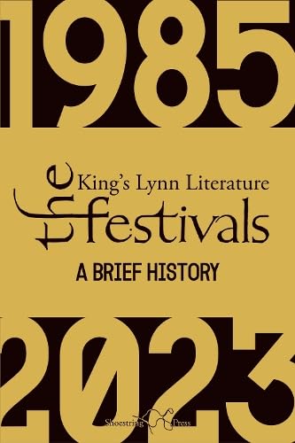The King’s Lynn Literary Festivals : A Brief History