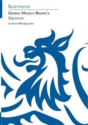 George Mackay Brown's Greenvoe : (Scotnotes Study Guides)