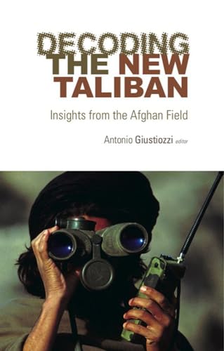 Decoding the New Taliban : Insights from the Afghan Field