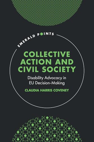 Collective Action and Civil Society : Disability Advocacy in EU Decision-Making