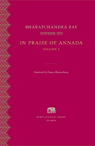 In Praise of Annada, Volume 2: 25 (Murty Classical Library of India)