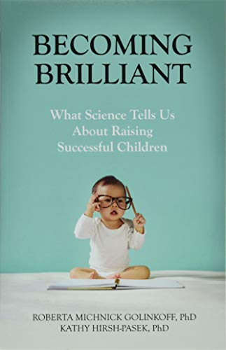 Becoming Brilliant: What Science Tells Us About Raising Successful Children (APA LifeTools: Books for the General Public)