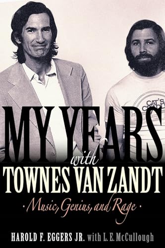 My Years with Townes Van Zandt : Music, Genius and Rage