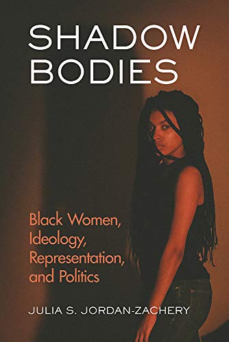 Shadow Bodies: Black Women