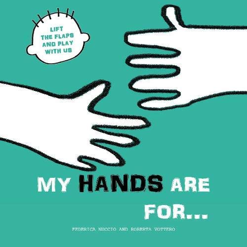My Hands are for (Lift the Flaps and Play With Us)