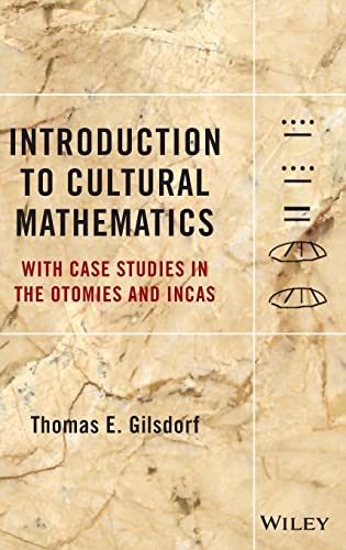 Introduction to Cultural Mathematics: with Case Studies in the Otomies and the Incas