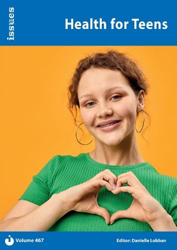 Health for Teens : Issues: PSHE & RSE Resources For Key Stage 3 & 4 467 : 467