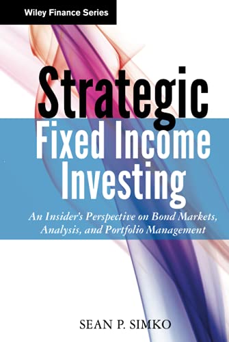 Strategic Fixed Income Investing: An Insiders Perspective on Bond Markets
