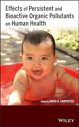 Effects of Persistent and Bioactive Organic Pollutants on Human Health