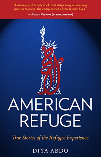 American Refuge: True Stories of the Refugee Experience (Sunlight Editions)