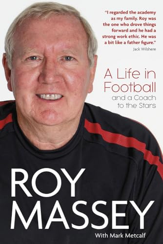 Roy Massey : A Life in Football and a Coach to the Stars