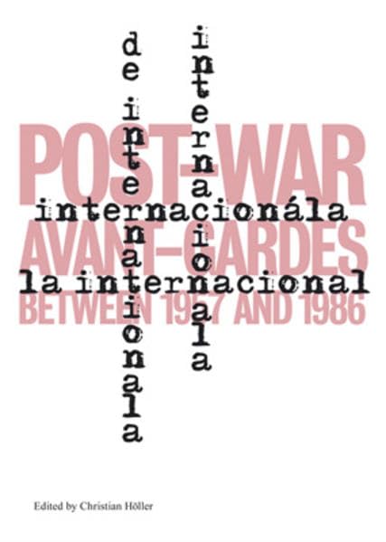 L’Internationale : Post-War Avant-Gardes Between 1957 and 1986