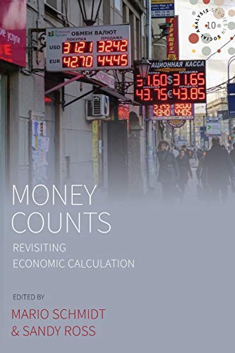 Money Counts: Revisiting Economic Calculation (Studies in Social Analysis)