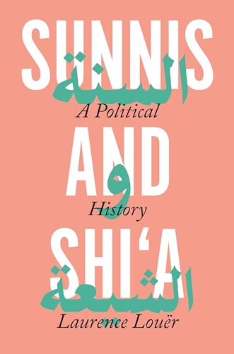 Sunnis and Shi'a: A Political History