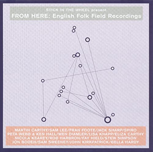 Stick In The Wheel Present - From Here: English Folk Field Recordings [CD]