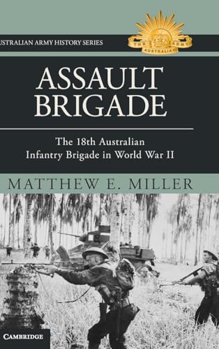 Assault Brigade : The 18th Australian Infantry Brigade in World War II