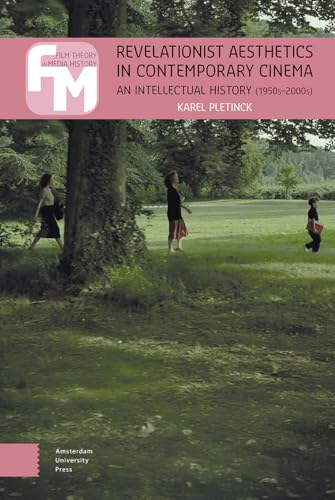 Revelationist Aesthetics in Contemporary Cinema : An Intellectual History (1950s–2000s)