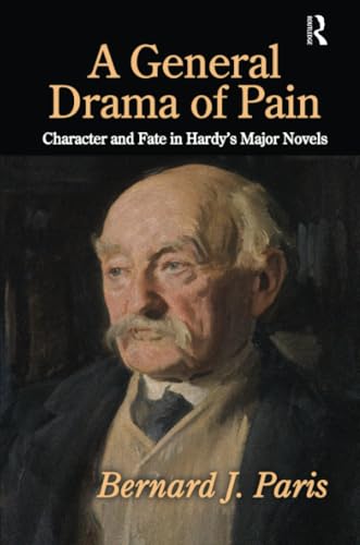 A General Drama of Pain: Character and Fate in Hardys Major Novels