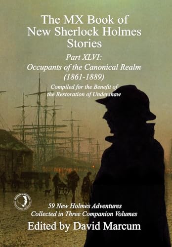 The MX Book of New Sherlock Holmes Stories Part XLVI : Occupants of the Canonical Realm 1861-1889 : 46