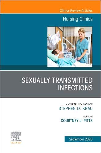 Sexually Transmitted Infections, An Issue of Nursing Clinics (Volume 55-3) (The Clinics: Nursing, Volume 55-3)