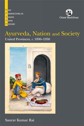 Ayurveda, Nation and Society : United Provinces, c. 1890–1950