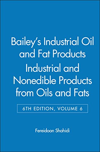 Baileys Industrial Oil and Fat Products: v. 5: Industrial and Nonedible Products from Oils and Fats