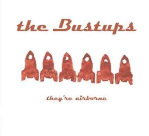 Bustups, The - Theyre Airborne [CD]