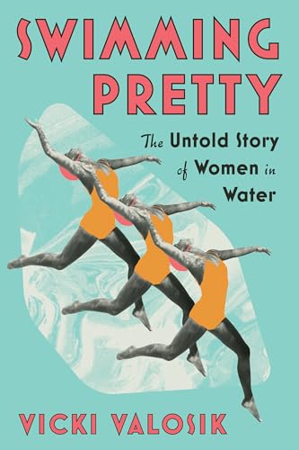 Swimming Pretty : The Untold Story of Women in Water