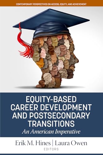 Equity-Based Career Development and Postsecondary Transitions : An American Imperative
