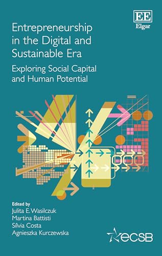 Entrepreneurship in the Digital and Sustainable Era : Exploring Social Capital and Human Potential