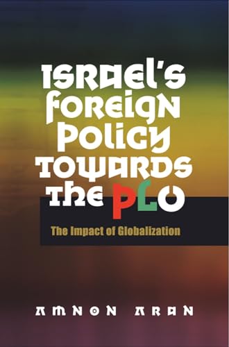 Israel's Foreign Policy Towards the PLO : The Impact of Globalization
