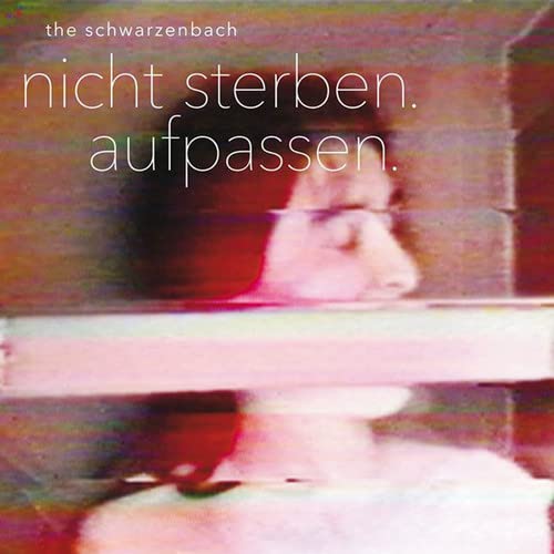 Schwarzenbach The - Nicht Sterben. Aufpassen [CD]