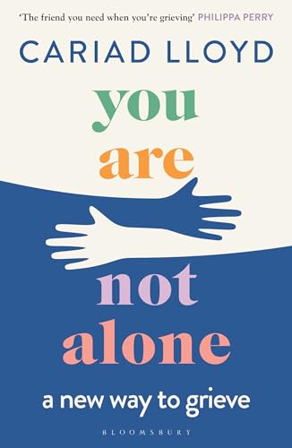 You Are Not Alone : The Sunday Times bestseller, from the host of Griefcast