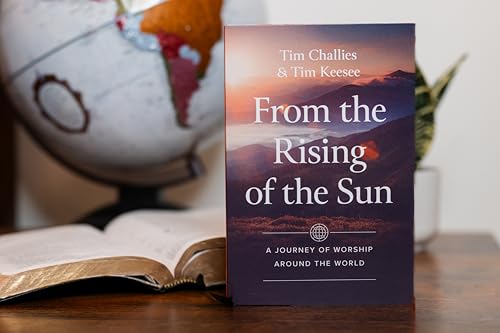From the Rising of the Sun : A Journey of Worship Around the World