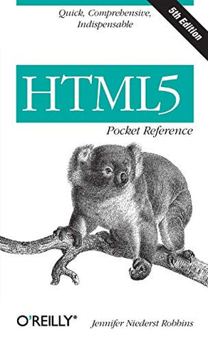 HTML5 Pocket Reference: Quick, Comprehensive, Indispensable (Pocket Reference (O'Reilly))