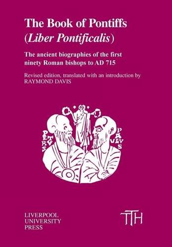 The Book of Pontiffs: Liber Pontificalis: 6 (Translated Texts for Historians)