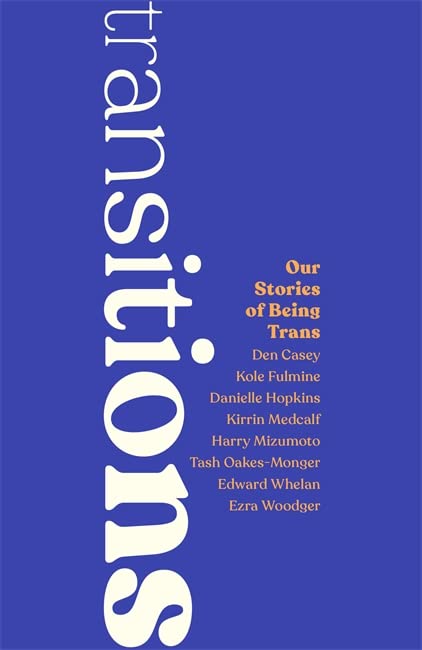 Transitions: Our Stories of Being Trans