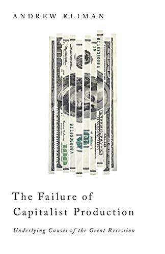 The Failure of Capitalist Production: Underlying Causes of the Great Recession